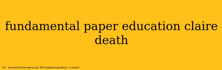 fundamental paper education claire death