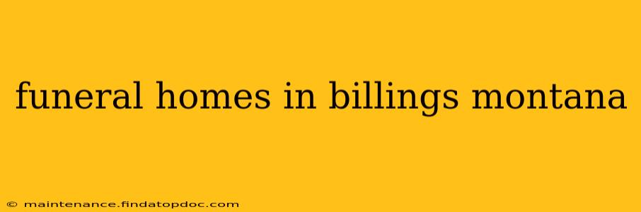 funeral homes in billings montana