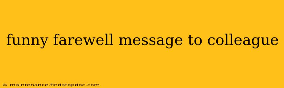 funny farewell message to colleague