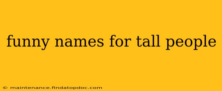 funny names for tall people