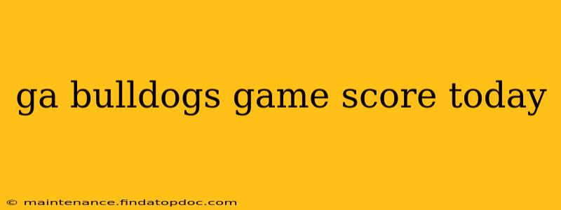 ga bulldogs game score today