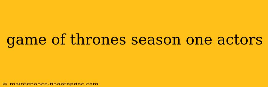 game of thrones season one actors