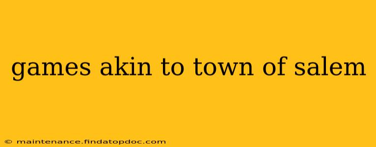 games akin to town of salem