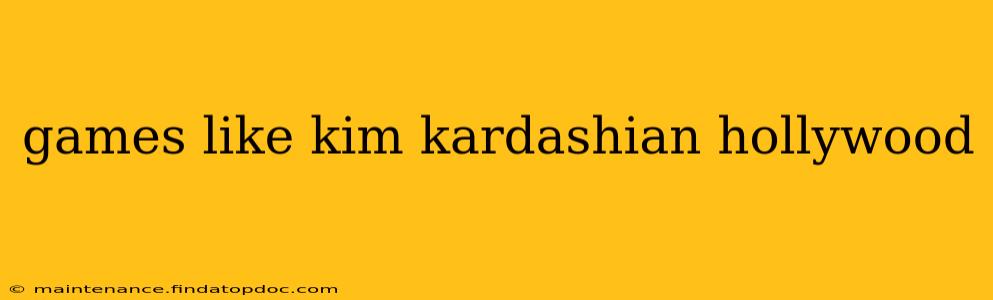 games like kim kardashian hollywood