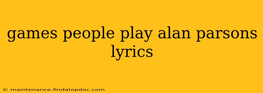 games people play alan parsons lyrics