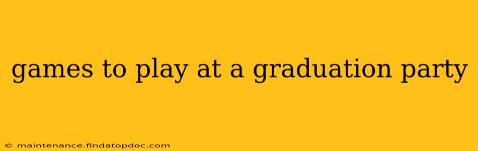 games to play at a graduation party