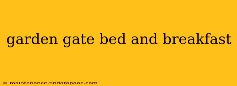 garden gate bed and breakfast
