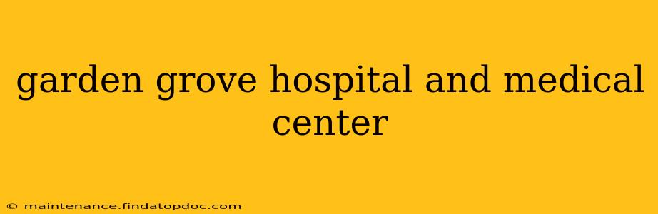 garden grove hospital and medical center