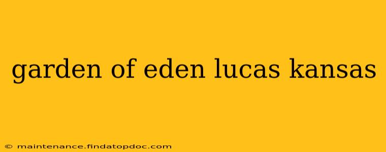 garden of eden lucas kansas
