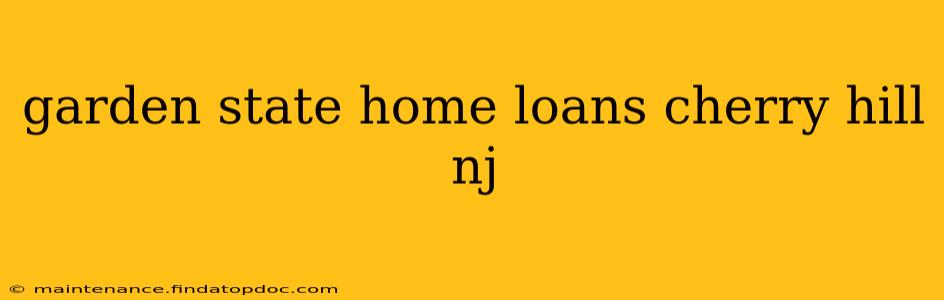 garden state home loans cherry hill nj