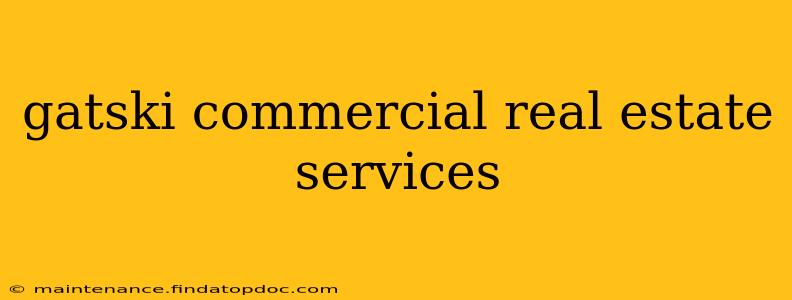 gatski commercial real estate services