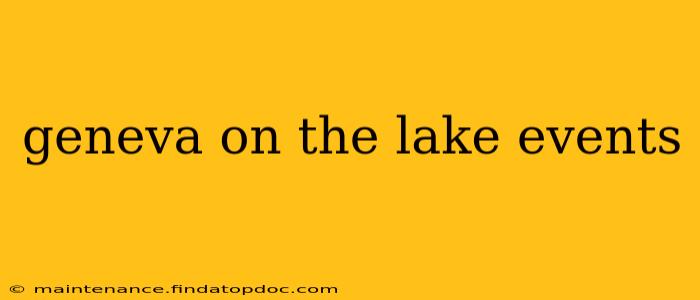 geneva on the lake events