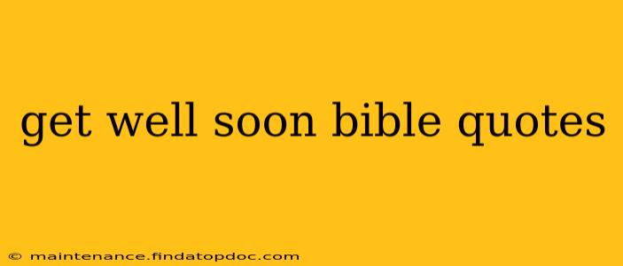 get well soon bible quotes