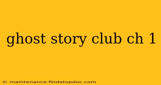 ghost story club ch 1