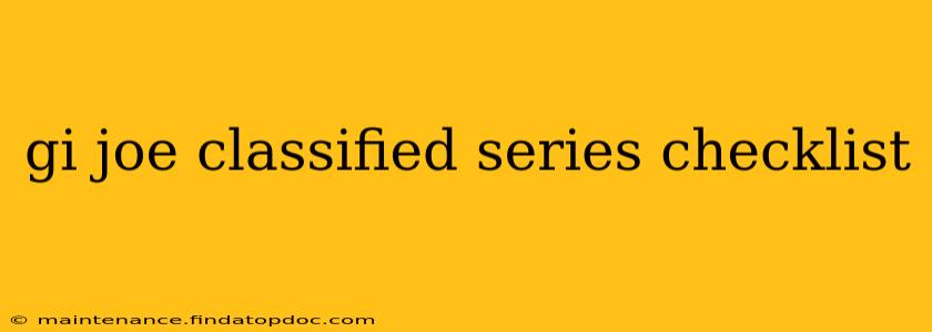 gi joe classified series checklist