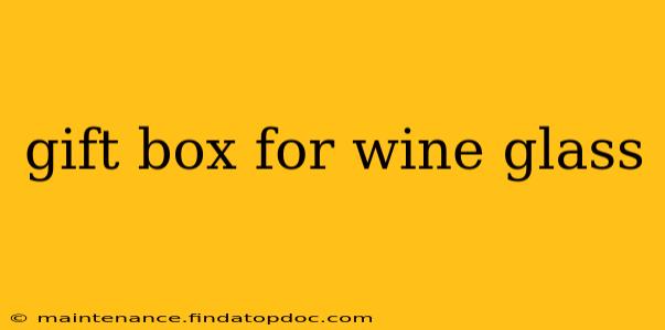 gift box for wine glass