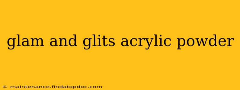 glam and glits acrylic powder