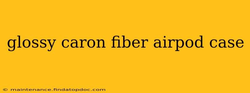 glossy caron fiber airpod case