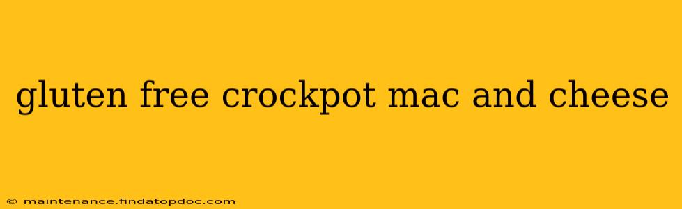 gluten free crockpot mac and cheese