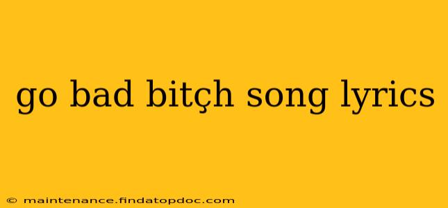 go bad bitçh song lyrics
