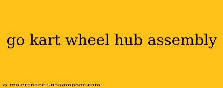 go kart wheel hub assembly