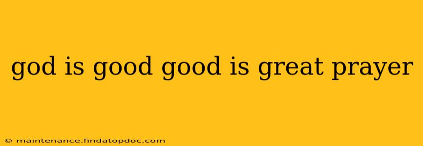 god is good good is great prayer