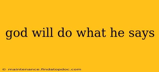 god will do what he says