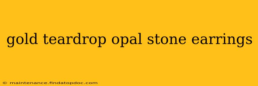 gold teardrop opal stone earrings