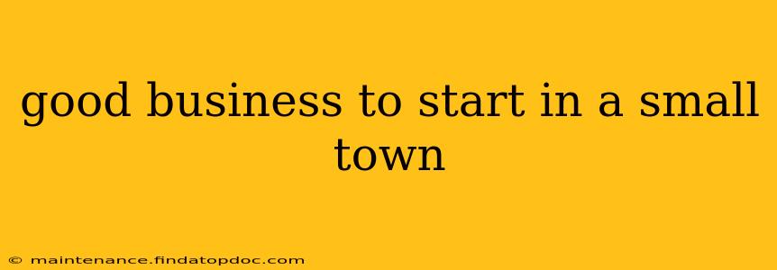 good business to start in a small town