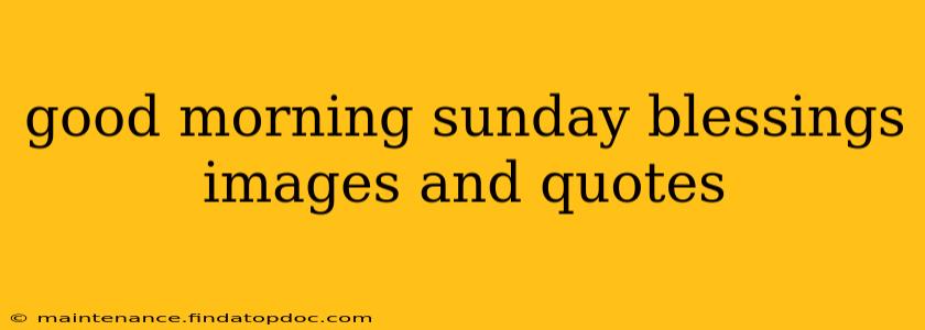 good morning sunday blessings images and quotes