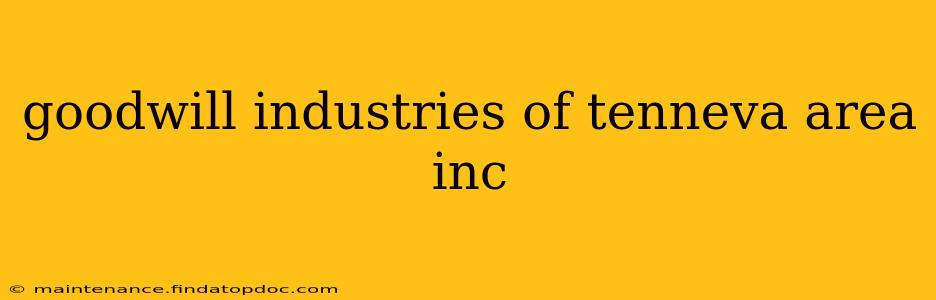 goodwill industries of tenneva area inc
