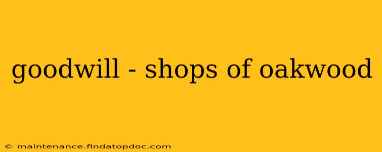 goodwill - shops of oakwood