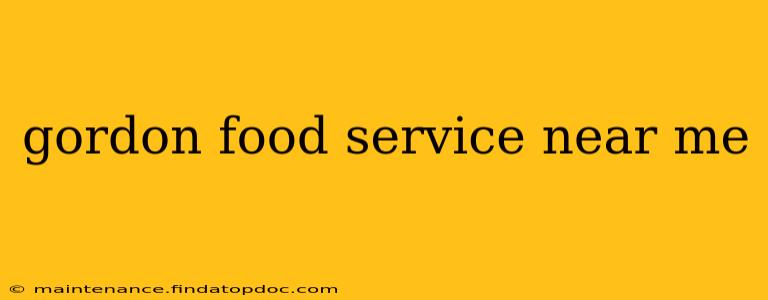 gordon food service near me