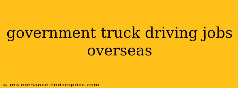 government truck driving jobs overseas