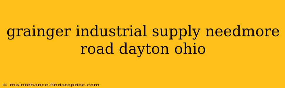 grainger industrial supply needmore road dayton ohio