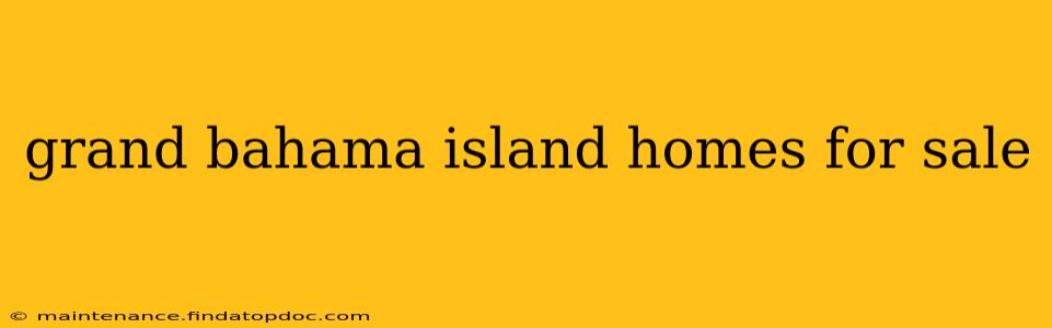 grand bahama island homes for sale