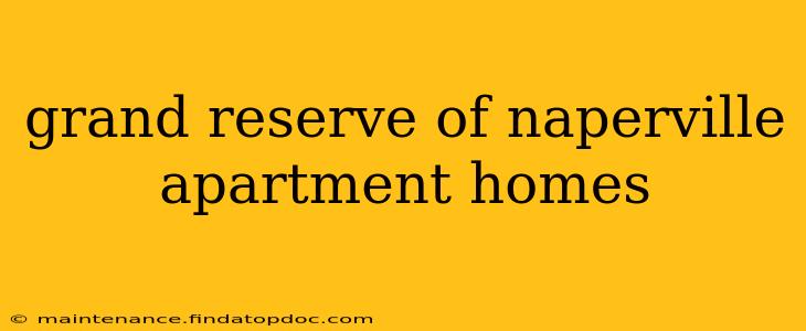 grand reserve of naperville apartment homes