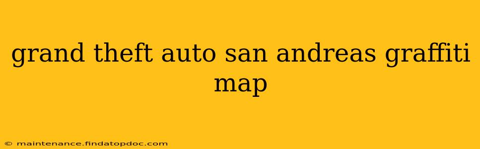 grand theft auto san andreas graffiti map