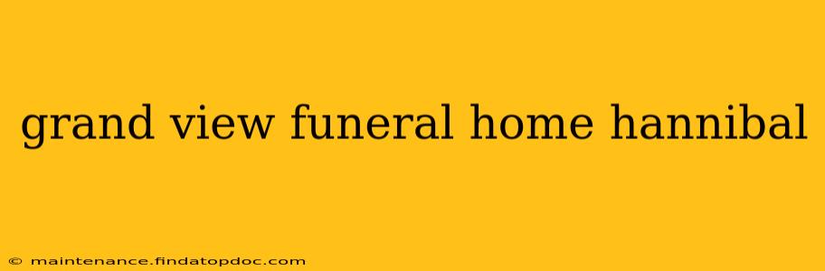 grand view funeral home hannibal