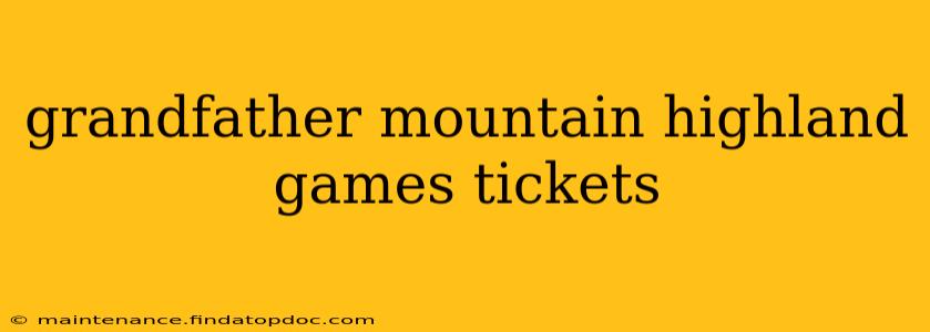grandfather mountain highland games tickets