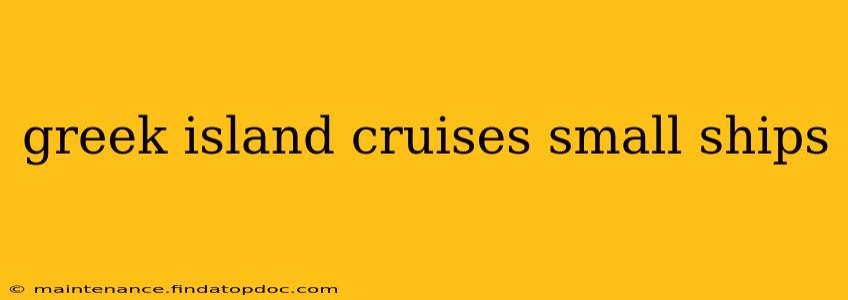 greek island cruises small ships