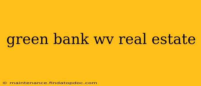 green bank wv real estate