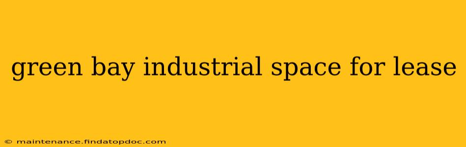 green bay industrial space for lease
