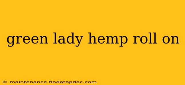 green lady hemp roll on
