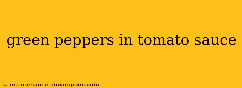 green peppers in tomato sauce