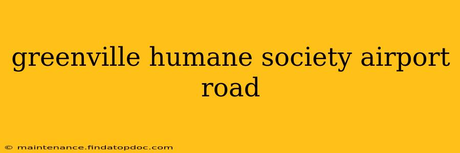 greenville humane society airport road