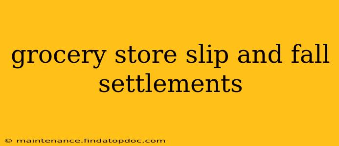 grocery store slip and fall settlements