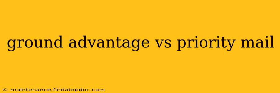 ground advantage vs priority mail