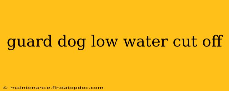 guard dog low water cut off