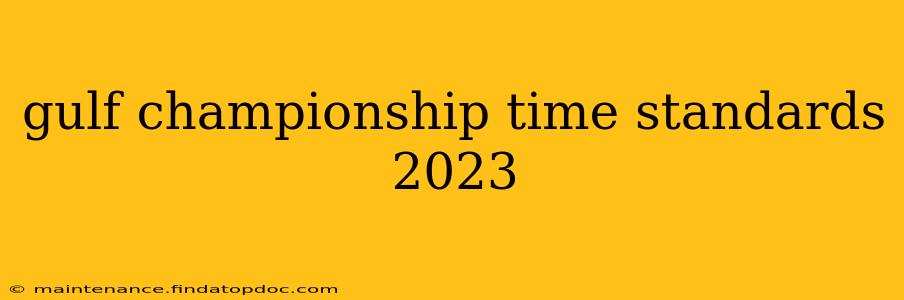 gulf championship time standards 2023